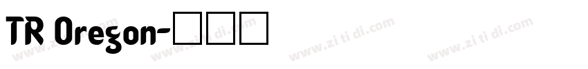 TR Oregon字体转换